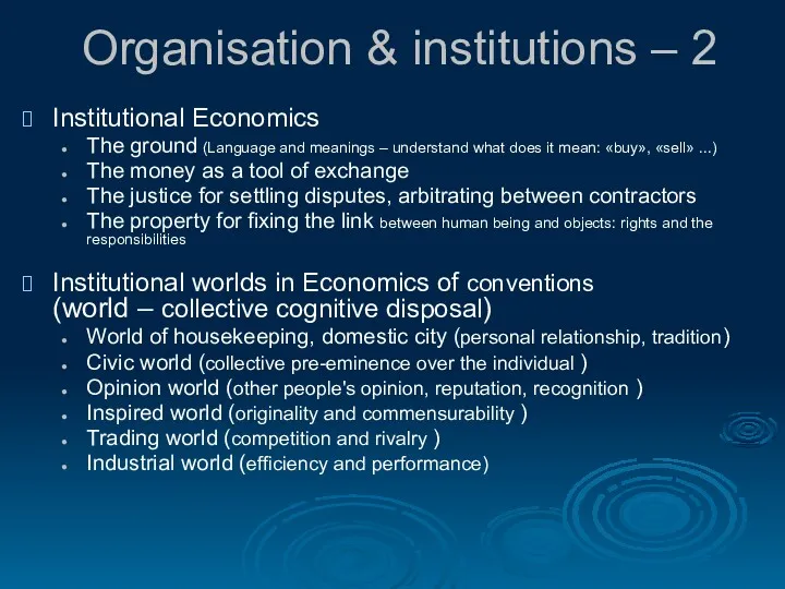 Organisation & institutions – 2 Institutional Economics The ground (Language