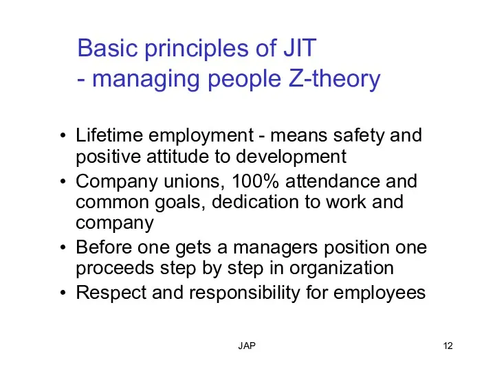 JAP Basic principles of JIT - managing people Z-theory Lifetime