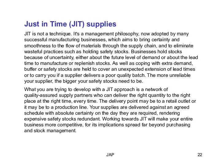 JAP Just in Time (JIT) supplies JIT is not a