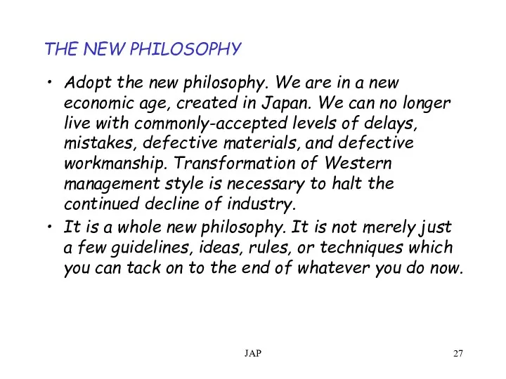 JAP THE NEW PHILOSOPHY Adopt the new philosophy. We are