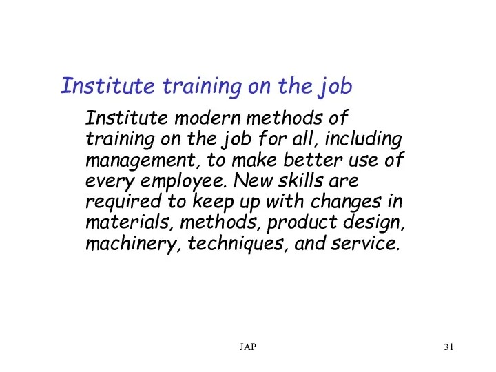 JAP Institute training on the job Institute modern methods of
