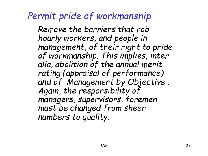 JAP Permit pride of workmanship Remove the barriers that rob