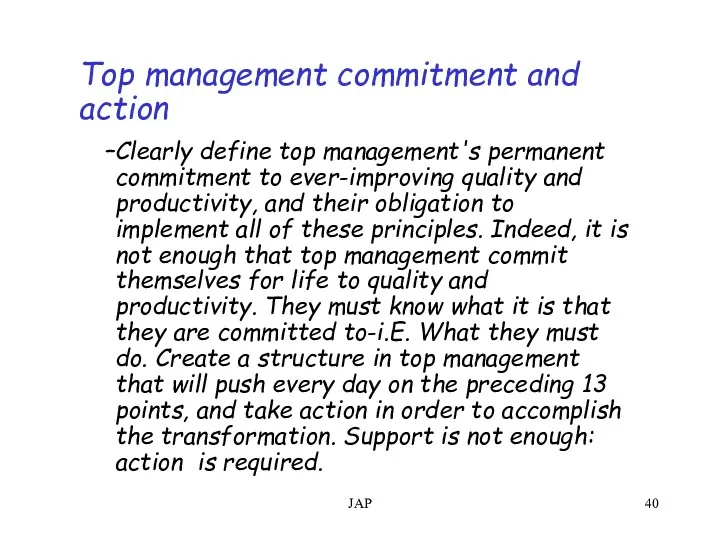 JAP Top management commitment and action Clearly define top management's
