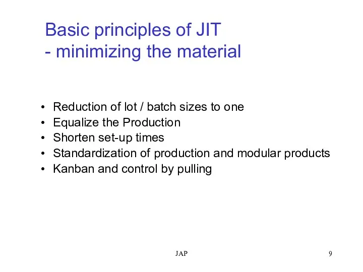 JAP Basic principles of JIT - minimizing the material Reduction