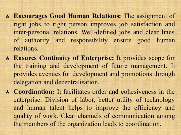 Encourages Good Human Relations: The assignment of right jobs to