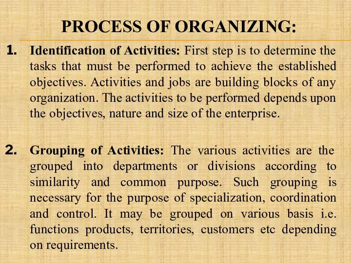 PROCESS OF ORGANIZING: Identification of Activities: First step is to