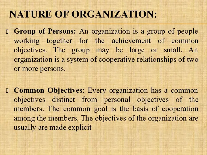 NATURE OF ORGANIZATION: Group of Persons: An organization is a