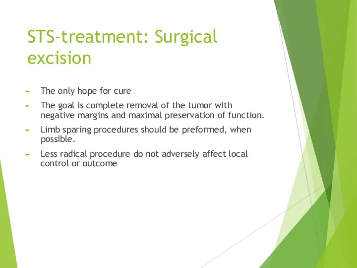 STS-treatment: Surgical excision The only hope for cure The goal