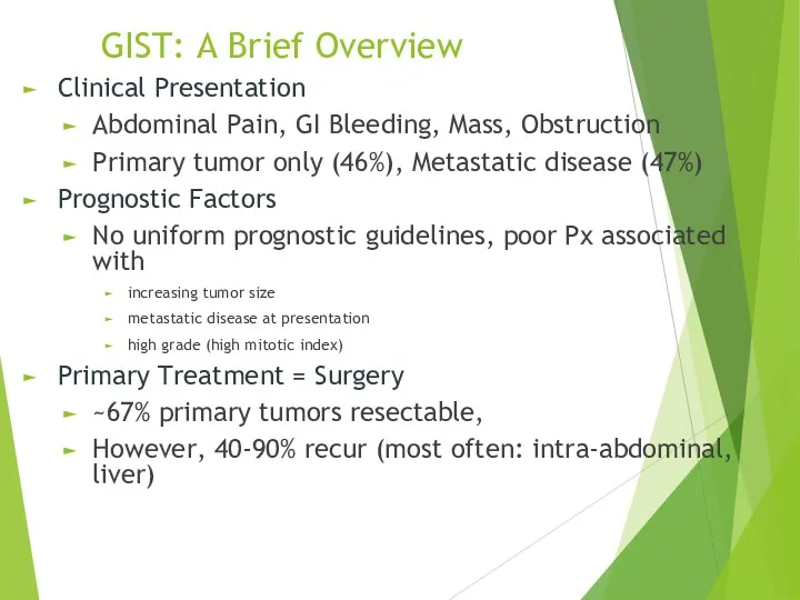 GIST: A Brief Overview Clinical Presentation Abdominal Pain, GI Bleeding,