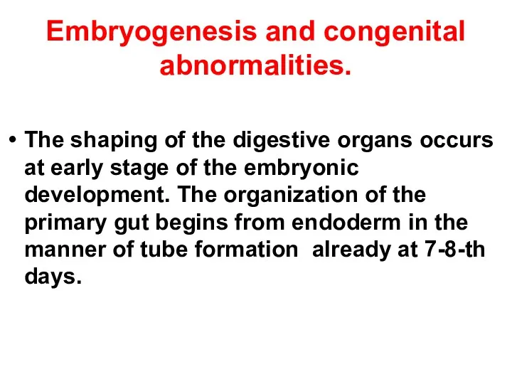 Embryogenesis and congenital abnormalities. The shaping of the digestive organs