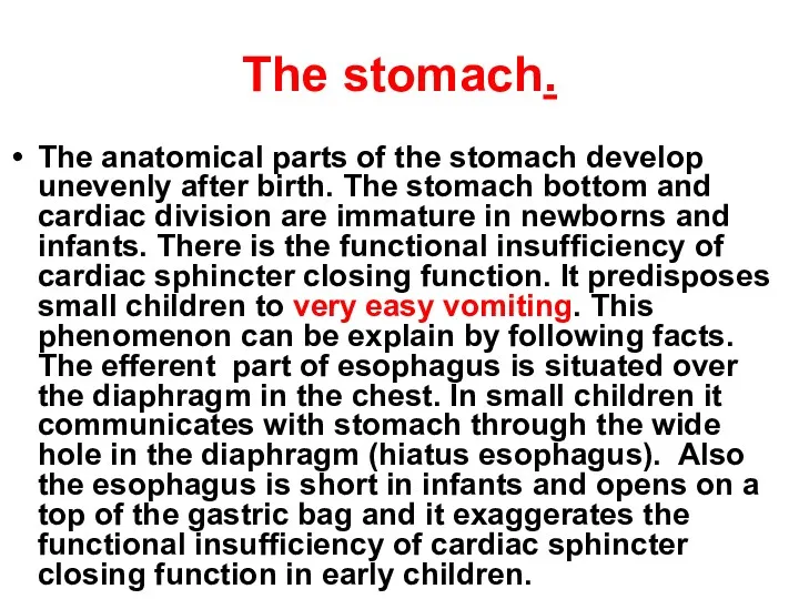 The stomach. The anatomical parts of the stomach develop unevenly