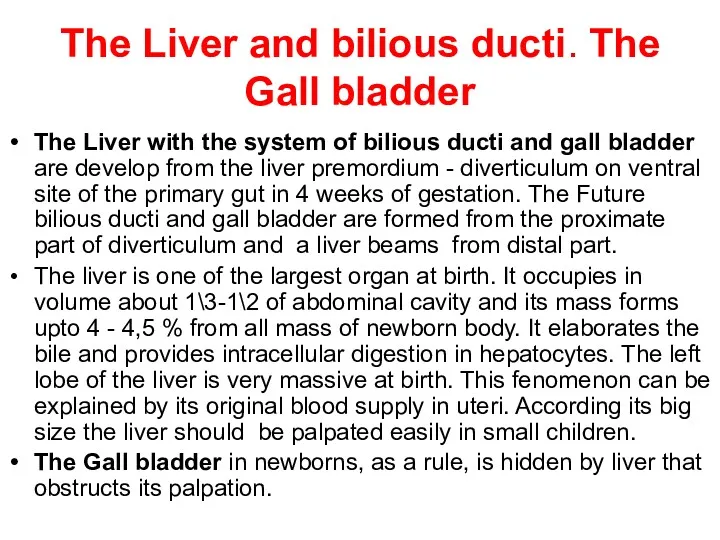 The Liver and bilious ducti. The Gall bladder The Liver