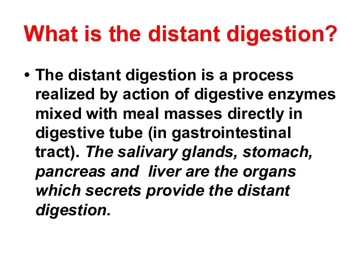 What is the distant digestion? The distant digestion is a