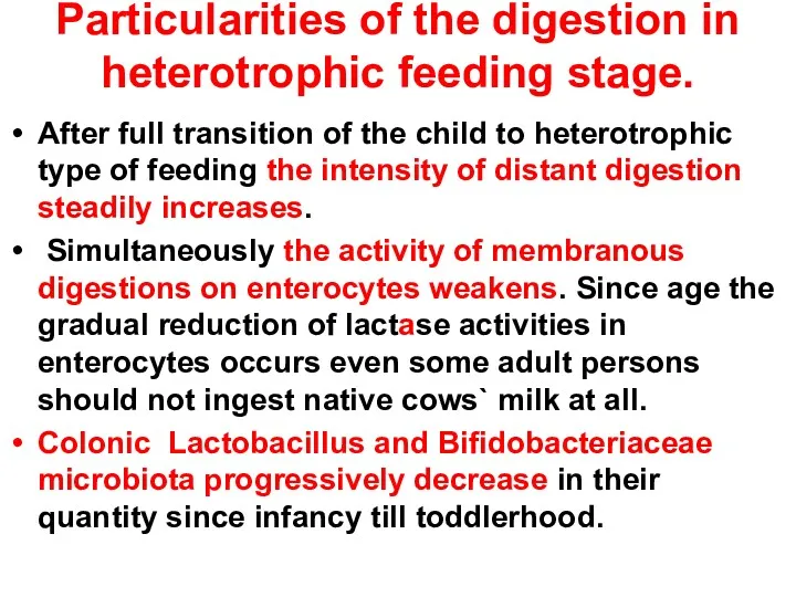 Particularities of the digestion in heterotrophic feeding stage. After full