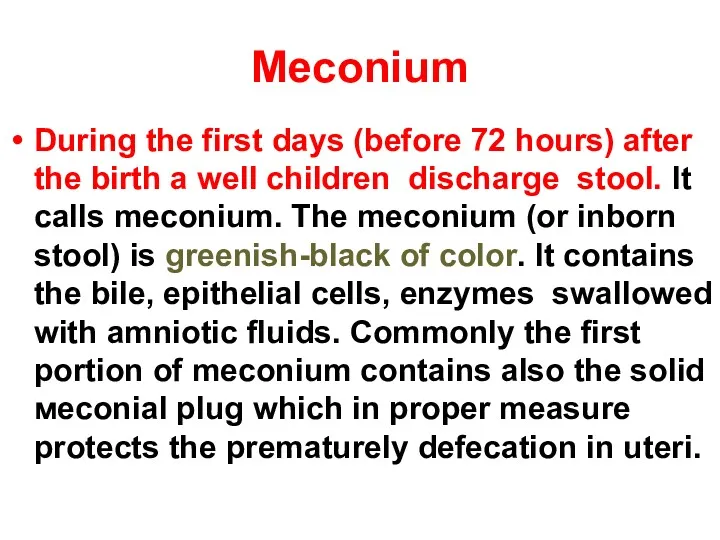 Meconium During the first days (before 72 hours) after the