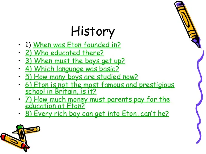 History 1) When was Eton founded in? 2) Who educated there? 3) When