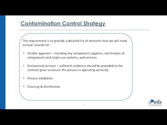 Contamination Control Strategy The requirement is to provide a detailed