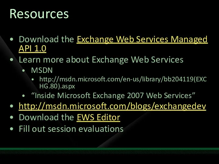 Resources Download the Exchange Web Services Managed API 1.0 Learn