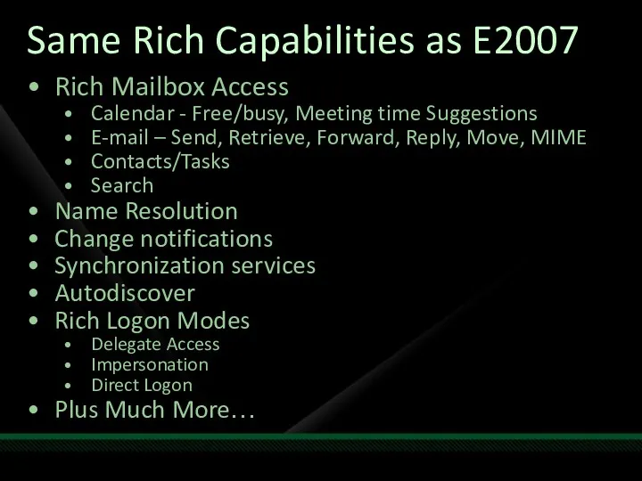 Same Rich Capabilities as E2007 Rich Mailbox Access Calendar -