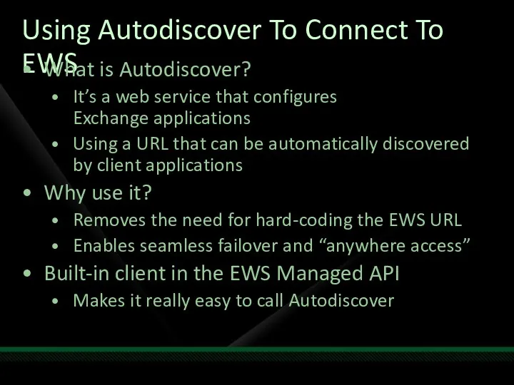 Using Autodiscover To Connect To EWS What is Autodiscover? It’s