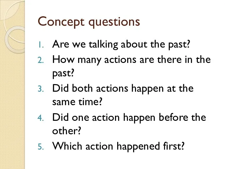 Concept questions Are we talking about the past? How many