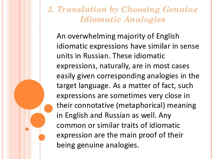 3. Translation by Choosing Genuine Idiomatic Analogies An overwhelming majority