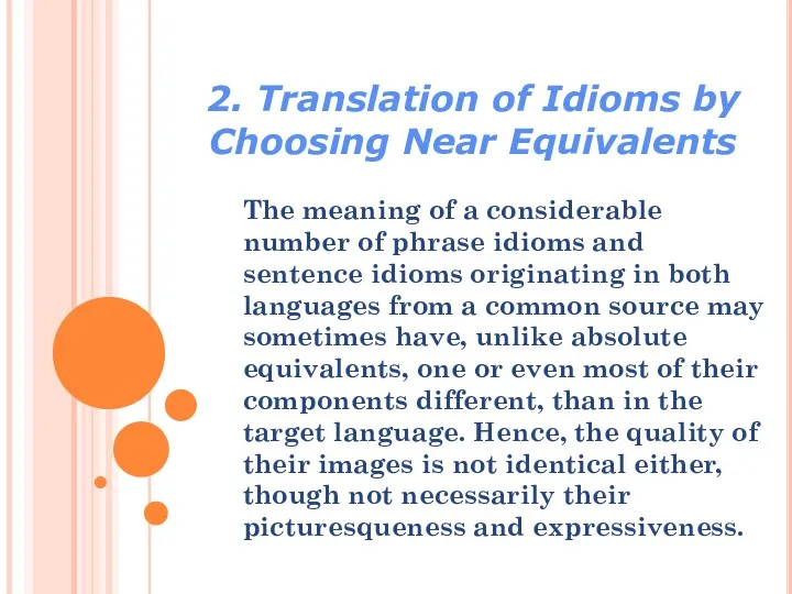 The meaning of a considerable number of phrase idioms and