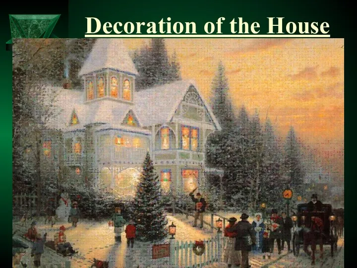 Decoration of the House Many British families live in the