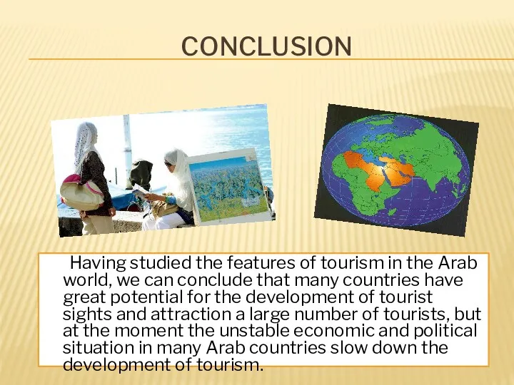 CONCLUSION Having studied the features of tourism in the Arab