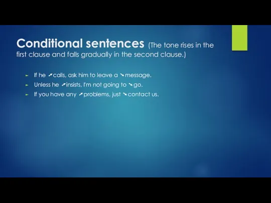 Conditional sentences (The tone rises in the first clause and falls gradually in
