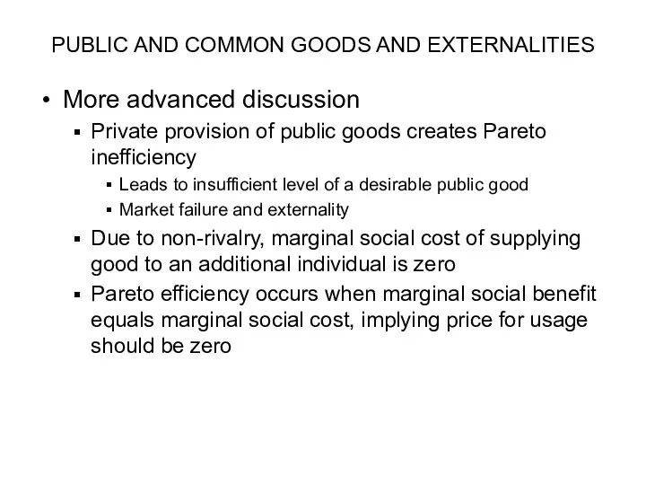 PUBLIC AND COMMON GOODS AND EXTERNALITIES More advanced discussion Private