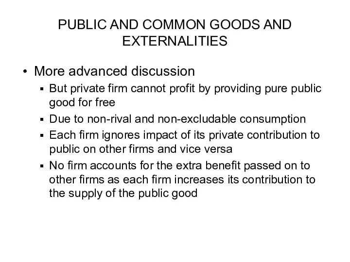 PUBLIC AND COMMON GOODS AND EXTERNALITIES More advanced discussion But