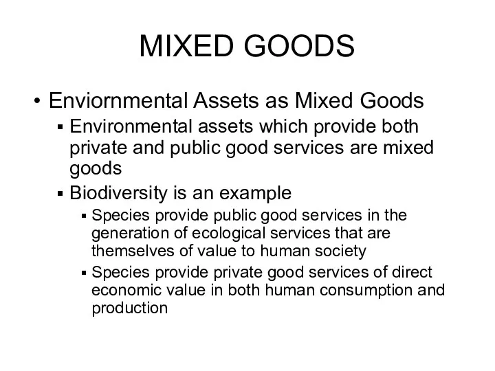 MIXED GOODS Enviornmental Assets as Mixed Goods Environmental assets which