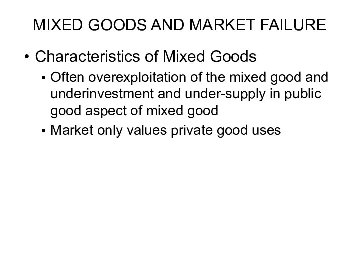 MIXED GOODS AND MARKET FAILURE Characteristics of Mixed Goods Often