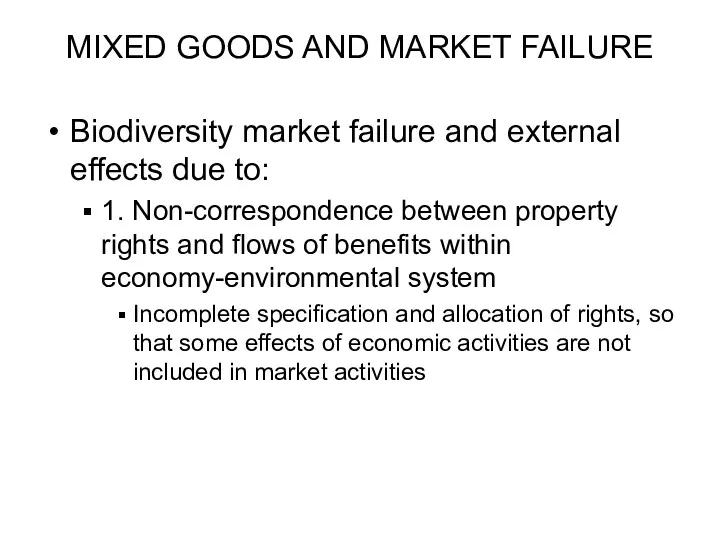 MIXED GOODS AND MARKET FAILURE Biodiversity market failure and external