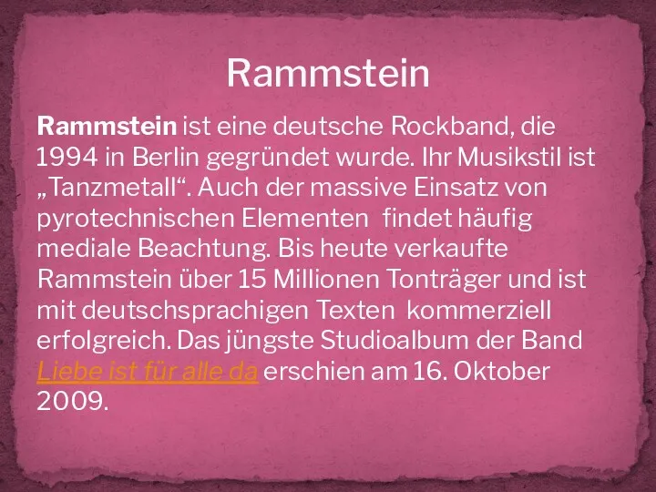 Rammstein Rammstein ist eine deutsche Rockband, die 1994 in Berlin