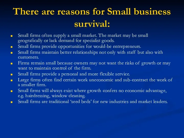 There are reasons for Small business survival: Small firms often