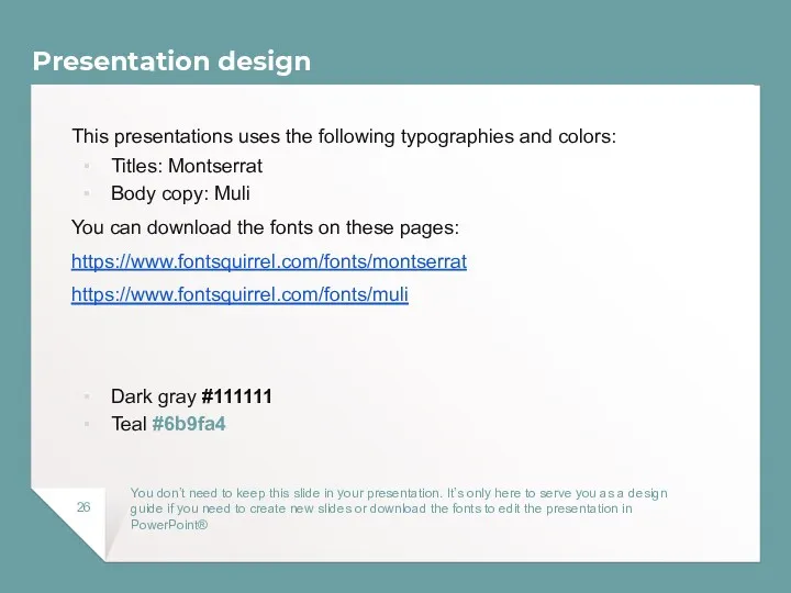 Presentation design This presentations uses the following typographies and colors: