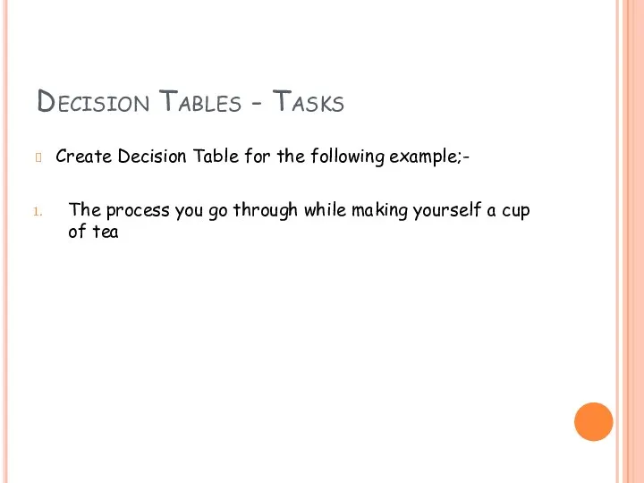 Decision Tables - Tasks Create Decision Table for the following