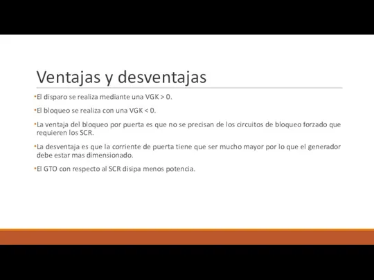 Ventajas y desventajas El disparo se realiza mediante una VGK