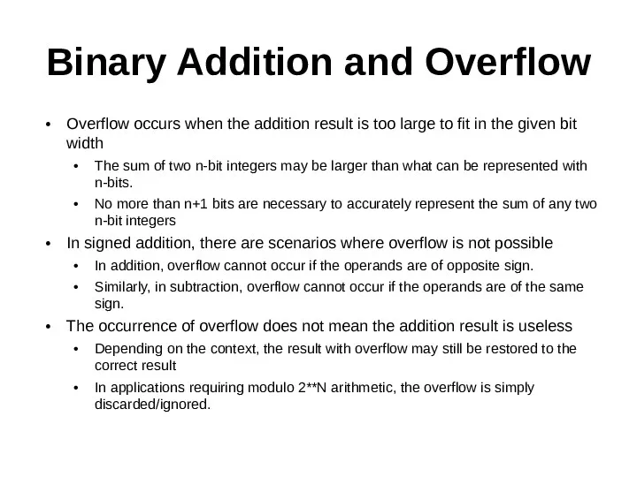 Binary Addition and Overflow Overflow occurs when the addition result