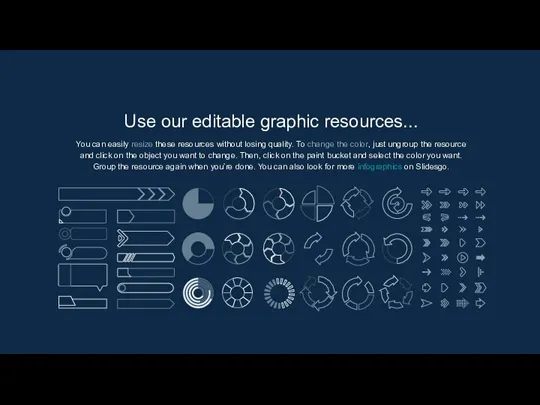 Use our editable graphic resources... You can easily resize these resources without losing