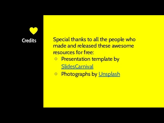 Credits Special thanks to all the people who made and