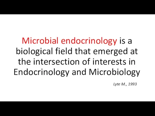 Microbial endocrinology is a biological field that emerged at the intersection of interests