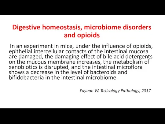 Digestive homeostasis, microbiome disorders and opioids In an experiment in mice, under the
