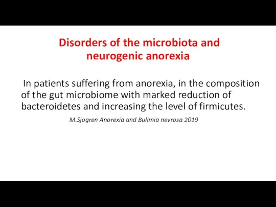 Disorders of the microbiota and neurogenic anorexia In patients suffering from anorexia, in