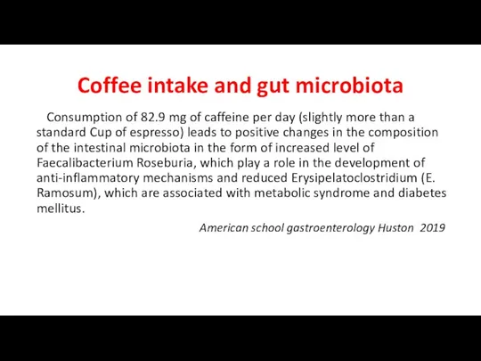 Coffee intake and gut microbiota Consumption of 82.9 mg of caffeine per day