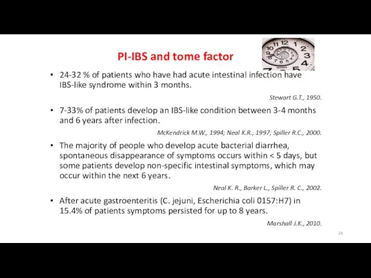 PI-IBS and tome factor 24-32 % of patients who have had acute intestinal