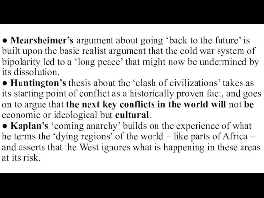 ● Mearsheimer’s argument about going ‘back to the future’ is built upon the