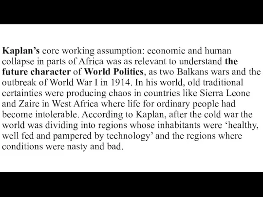 Kaplan’s core working assumption: economic and human collapse in parts